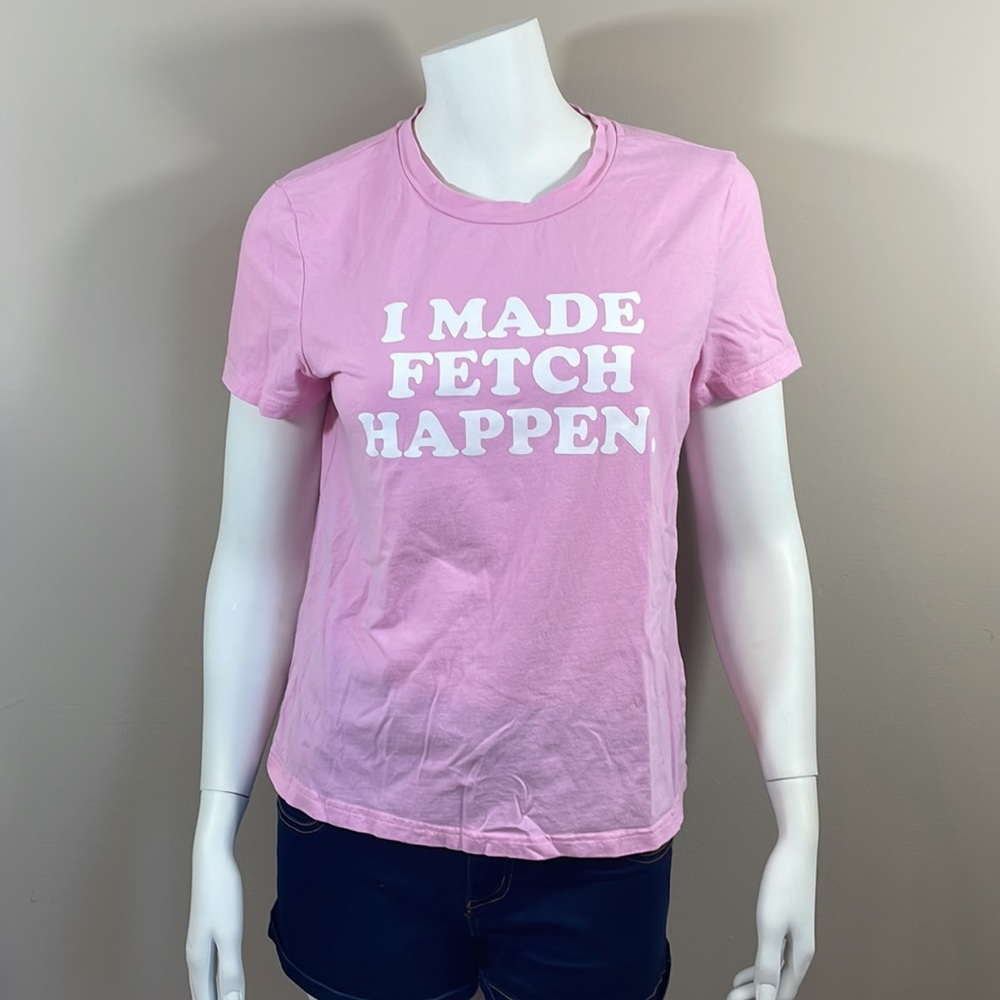 SHEIN “I Made Fetch Happen” Pink Graphic Tee